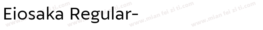 Eiosaka Regular字体转换